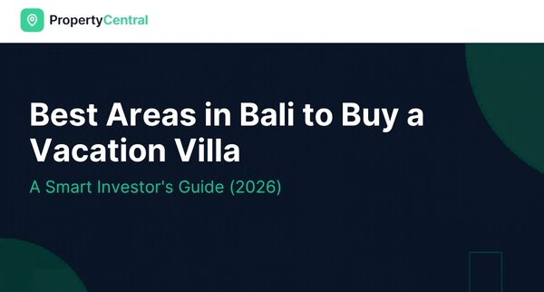 Best Areas in Bali to Buy a Vacation Villa: A Smart Investor's Guide (2026)