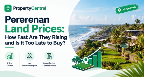 Pererenan Land Prices: How Fast Are They Rising and Is It Too Late to Buy?